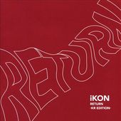 iKON: Return - KR Edition (CD, DVD)