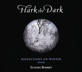 Hark the Dark: Reflections on Winter