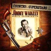 Country Superstars: The Jimmy Wakely Hits Antholog