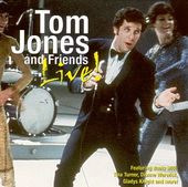 Tom Jones & Friends Live