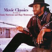 Movie Classics: The Music of Ennio Morricone &