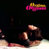 Organ Orgasm