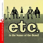 Etc. Is the Name of The Band!