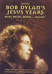 Bob Dylan - Inside Bob Dylan's Jesus Years: Busy