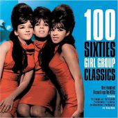 100 Sixties Girl Group Classics: 100 Original