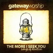 The More I Seek You: Songs of Devotion