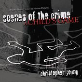 Scenes Of The Crime / A Child's Game (Or