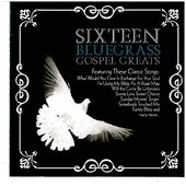Sixteen Bluegrass Gospel Greats