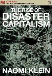 The Rise of Disaster Capitalism