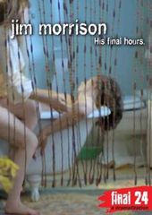 Jim Morrison - His Final Hours (A Dramatization)