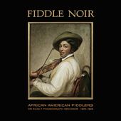 Fiddle Noir: African American Fiddlers on Early