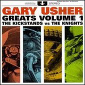 Gary Usher Greats, Vol. 1: The Kickstands Vs. The