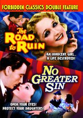 The Road To Ruin (1934) / No Greater Sin (1941)