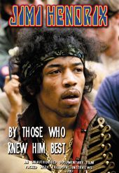Jimi Hendrix - By Those Who Knew Him Best