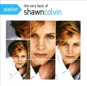 Playlist: The Very Best Of Shawn Colvin