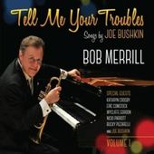 Tell Me Your Troubles: Songs By Joe Bushkin,