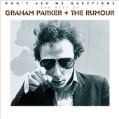 Don't Ask Me Questions: The Best of Graham Parker