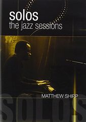 Shipp, Matthew - Solos: The Jazz Sessions