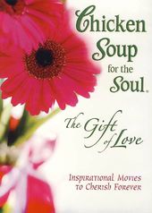 Chicken Soup for the Soul: The Gift of Love