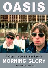 Oasis - Morning Glory: A Classic Album Under
