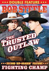 Bob Steele Double Feature: The Trusted Outlaw
