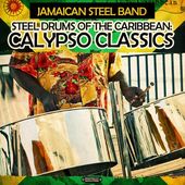 Steel Drums Of The Caribbean: Calypso Classics