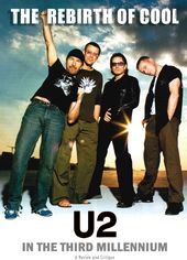 U2 - Rebirth of Cool: U2 In The Third Millennium