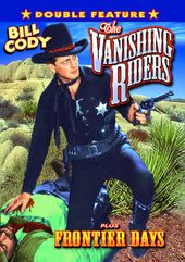 Bill Cody Double Feature: The Vanishing Riders