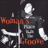A Woman's Place Is in the Groove