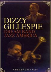 Dizzy Gillespie: Dream Band Jazz America