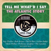Tell Me What'd I Say: The Atlantic Story 1955-60
