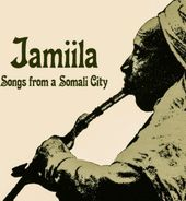 Jamiila: Songs From A Somali City