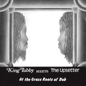 King Tubby Meets the Upsetter at the Grass Roots