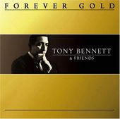 Forever Gold: Tony Bennett & Friends
