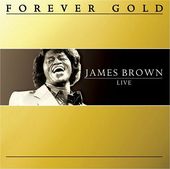 Forever Gold: James Brown Live
