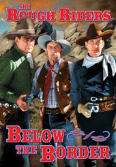 The Rough Riders: Below the Border