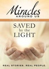 Miracles Around Us - Saved By the Light