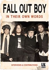 Fall Out Boy - In Their Own Words: Interviews &