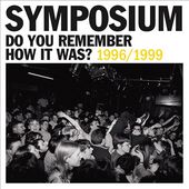 Do You Remember How It Was? The Best Of Symposium