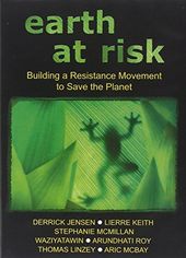 Earth At Risk: Building A Resistance Movement To