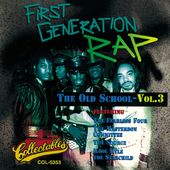 First Generation Rap - The Old School, Volume 3