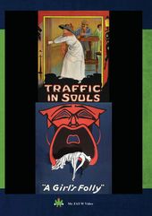 Traffic in Souls / A Girl's Folly