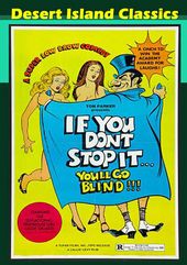 If You Don't Stop It... You'll Go Blind!!!