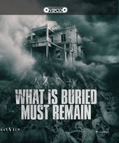 What Is Buried Must Remain (BD)