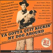 Ya Gotta Quit Kickin' My Dog Around: Songs That