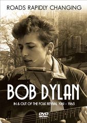 Bob Dylan - Roads Rapidly Changing - In & Out of