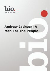 Biography - Biography Andrew Jackson: Man for the
