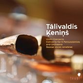 Talivaldis Kenins: Violin Concerto, Concerto For