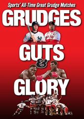 Grudges Guts & Glory: Sports' All-Time Great