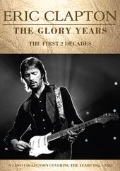 Eric Clapton - The Glory Years: The First 2